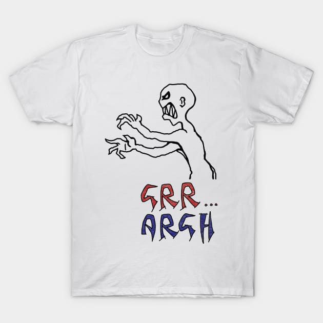 grr argh T-Shirt by ranchersswansong